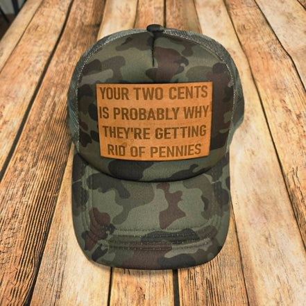 "Your Two Cents is Probably Why They're Getting Rid of Pennies" Leather Patch Cap