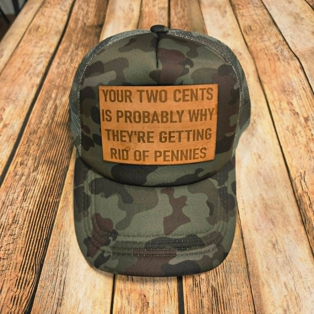 "Your Two Cents is Probably Why They're Getting Rid of Pennies" Leather Patch Cap