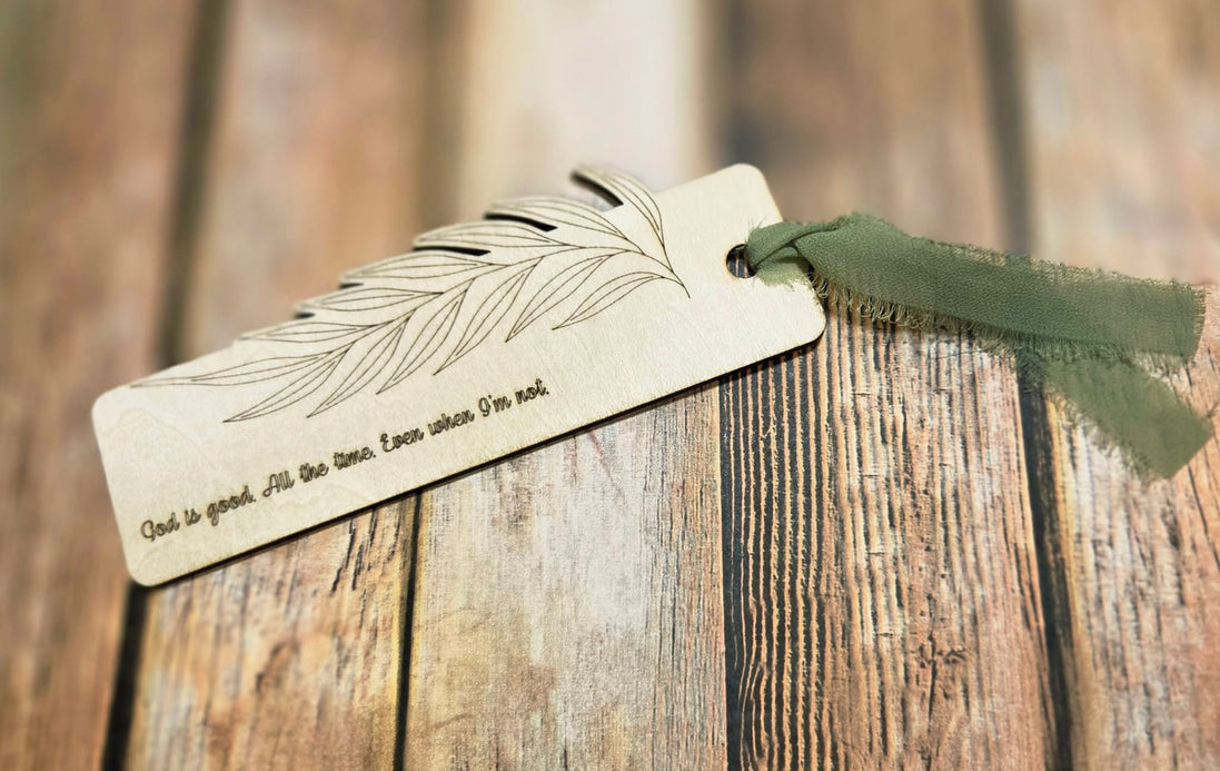 "God is Good All the Time Even When I'm Not"  Laser Burned Wood Bookmark