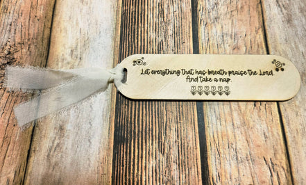 "Let Everything that Has Breathe Praise the Lord and Take a Nap" Laser Burned Wood Bookmark