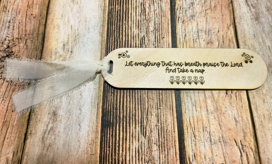 "Let Everything that Has Breathe Praise the Lord and Take a Nap" Laser Burned Wood Bookmark